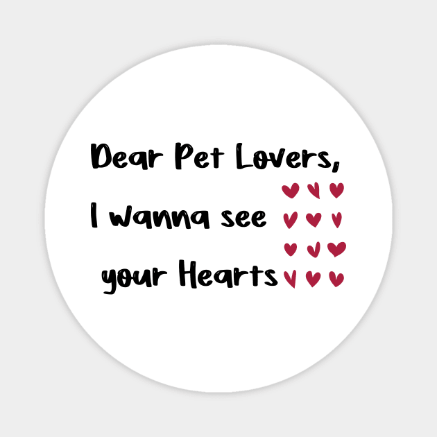 Dear Pet Lovers, I wanna see  your Hearts valentine's day Magnet by FoolDesign